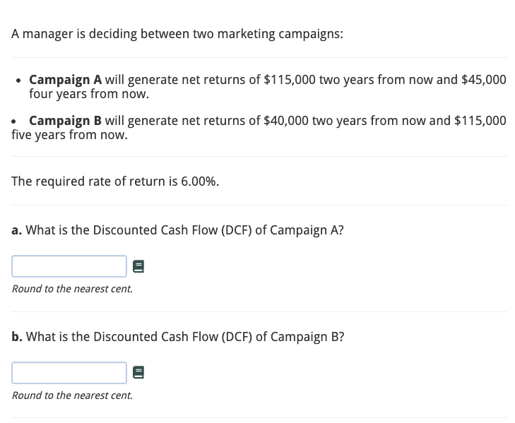  A manager is deciding between two marketing campaigns: - Campaign A