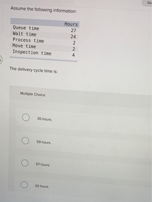  Sau Assume the following information: Queue time Wait time Process time