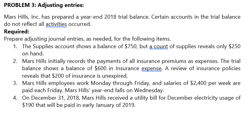 PROBLEM 3: Adjusting entries: Mars Hills, Inc. has prepared a year-end