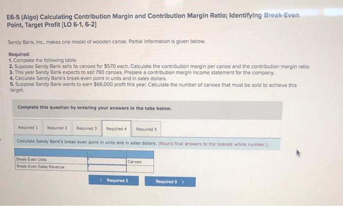 following table. 2. Suppose Sandy Bank sells its canoes for $570 each.