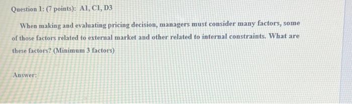  When making and evaluating pricing decision, managers must consider many factors,