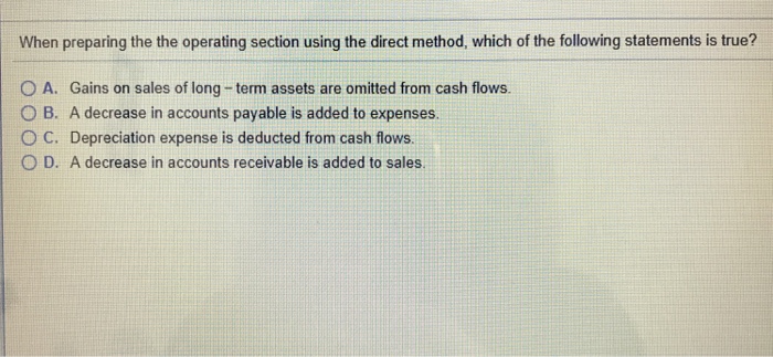  When preparing the the operating section using the direct method, which