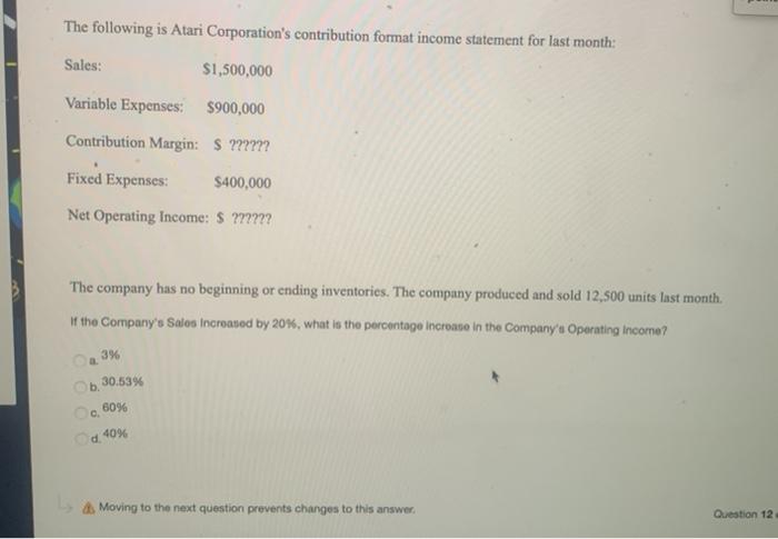  The following is Atari Corporation's contribution format income statement for last