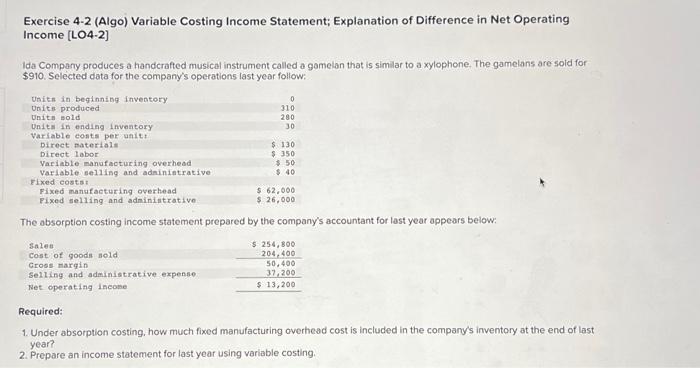  Exercise 4-2 (Algo) Variable Costing Income Statement; Explanation of Difference in