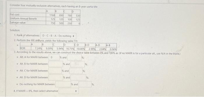 please fill in blanks Consider four mutually exclusive alternatives, each taving an
