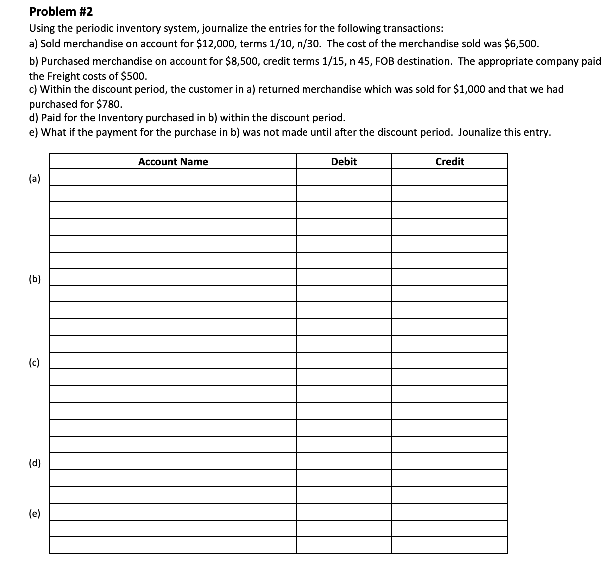  Problem #2 Using the periodic inventory system, journalize the entries for