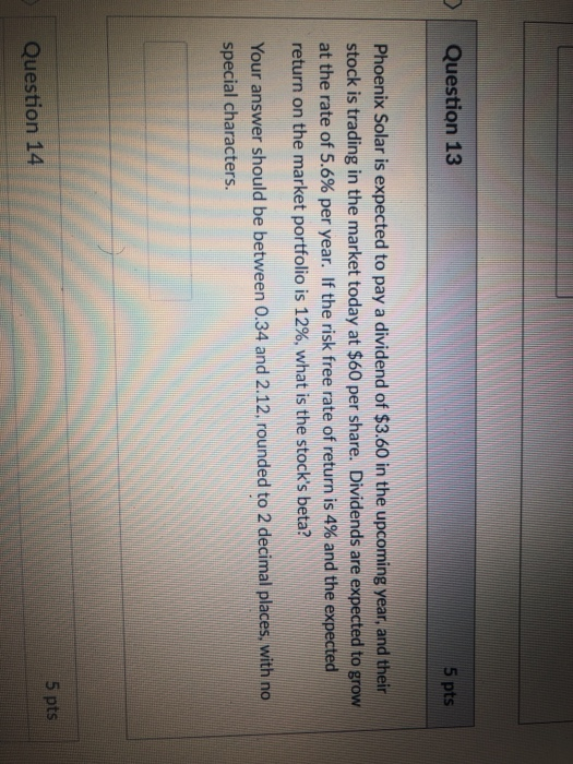  Help Question 13 5 pts Phoenix Solar is expected to pay