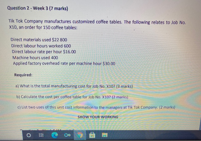  Question 2 - Week 3 (7 marks) Tik Tok Company manufactures