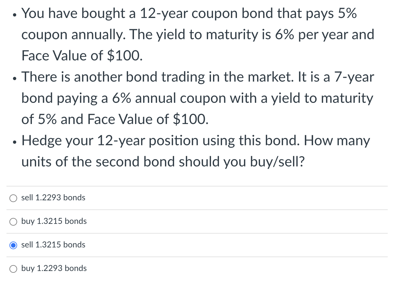  You have bought a 12-year coupon bond that pays 5% coupon