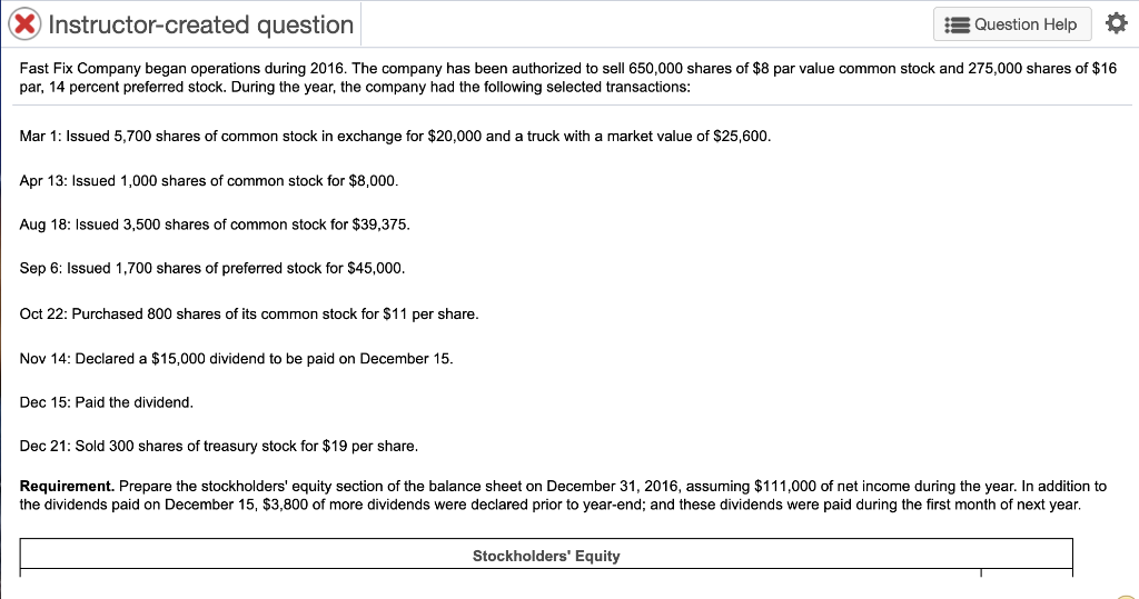  XInstructor-created question Question Help Fast Fix Company began operations during 2016.