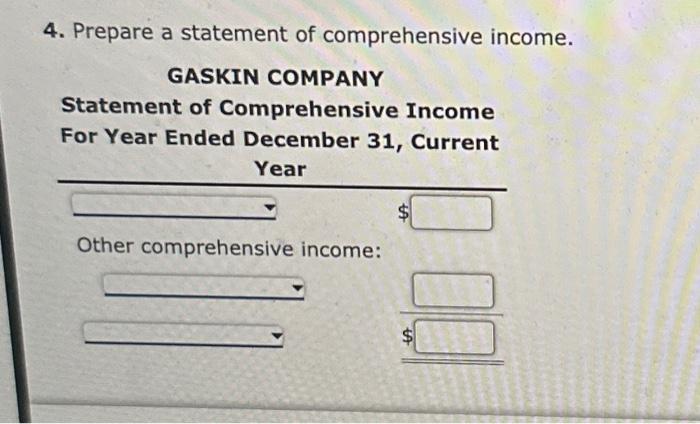 Income Gaskin Company derives the following iterns from its adjusted trial bolance