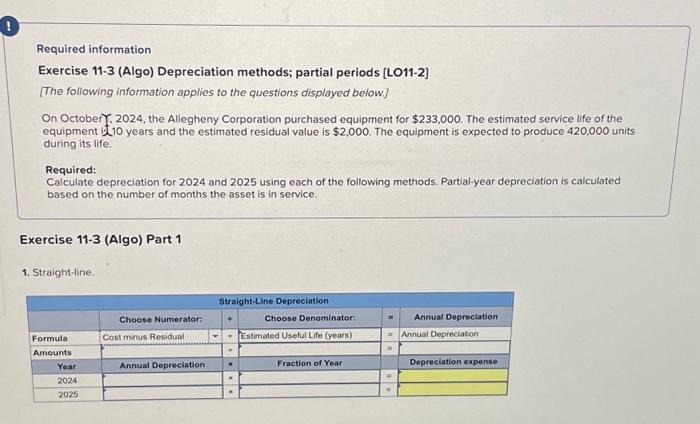  Required information Exercise 11-3 (Algo) Depreciation methods; partial periods [LO11-2] [The