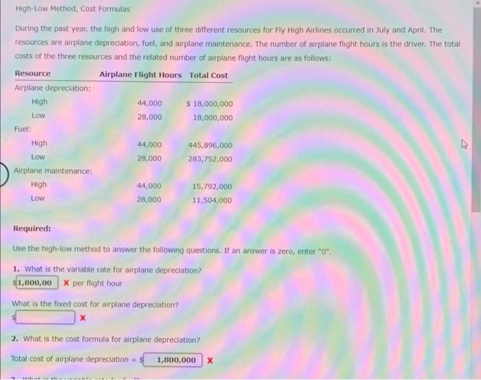  High-Low Method, Cost Formulas During the past year, the high and