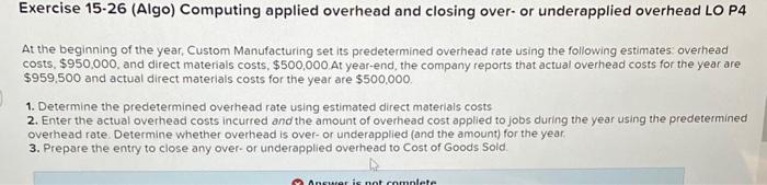  Exercise 15-26 (Algo) Computing applied overhead and closing over-or underapplied overhead