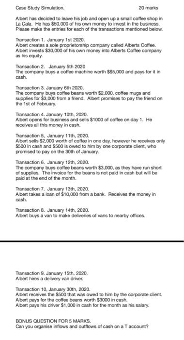  Case Study Simulation. 20 marks Albert has decided to leave his