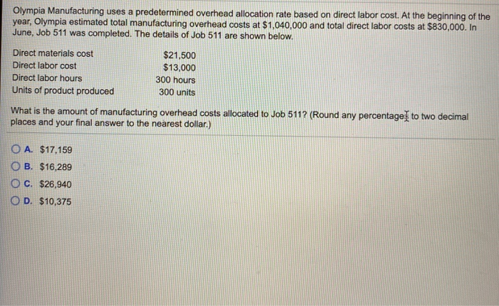  Olympia Manufacturing uses a predetermined overhead allocation rate based on direct