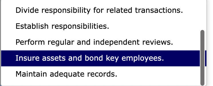 Separate recordkeeping from custody of assets. Apply technological controls. Divide responsibility for