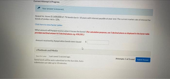  Current Attempt in Progress Your answer is incorrect. Ayayar Inc. issues