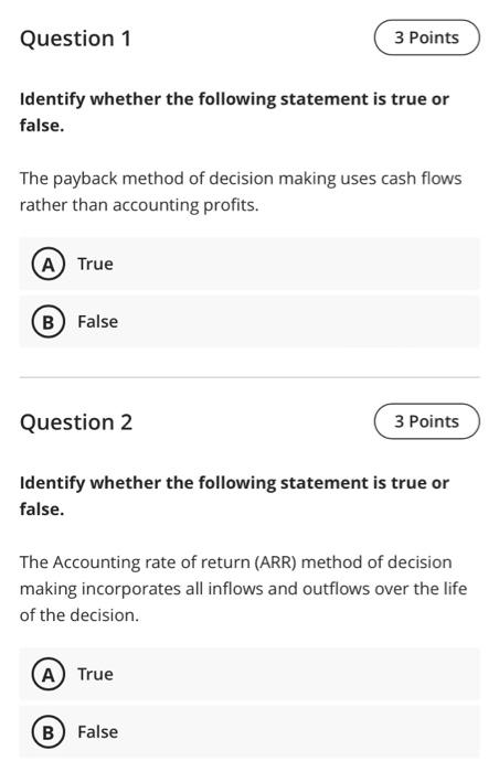  Question 1 3 Points Identify whether the following statement is true