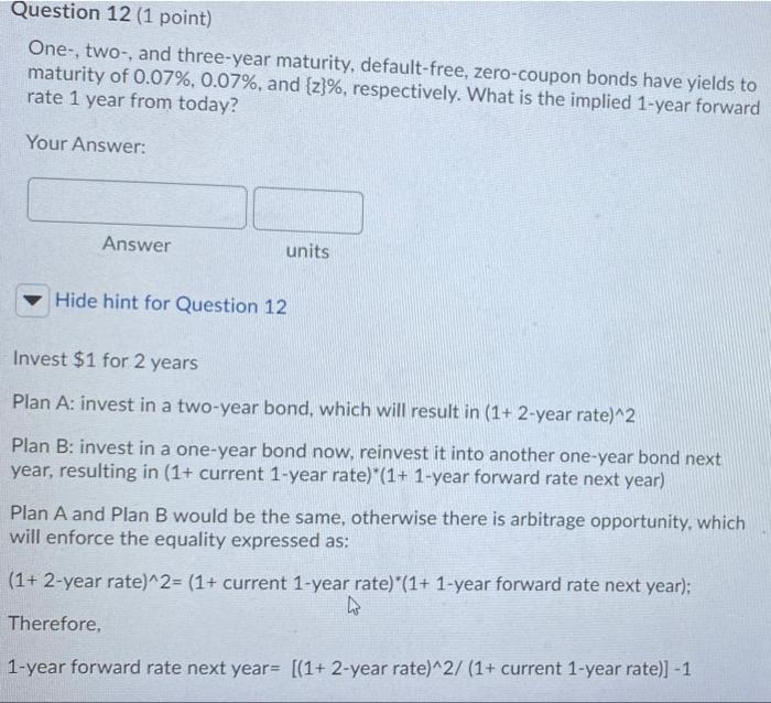  Question 12 (1 point) One-, two-, and three-year maturity, default-free, zero-coupon