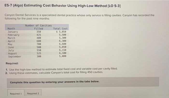  E5-7 (Algo) Estimating Cost Behavior Using High-Low Method [LO 5-3] Canyon