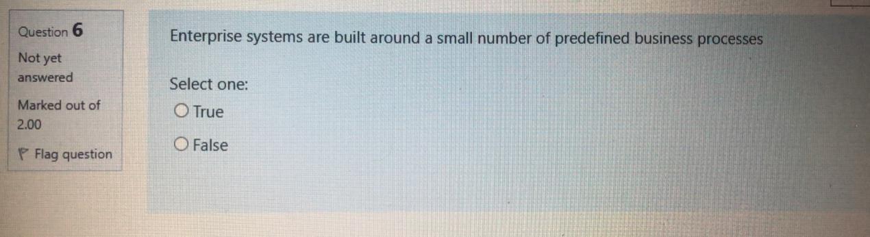 out of 2.00 Select one: True P Flag question O False Question