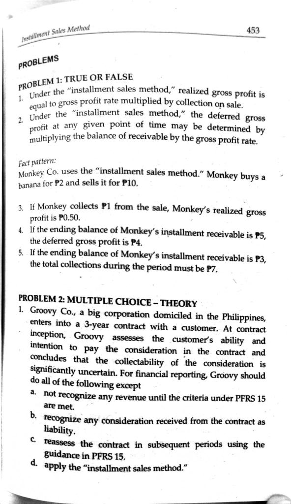 answer asap PROBLEM 1: TRUE OR FALSE 1. Under the "installment sales