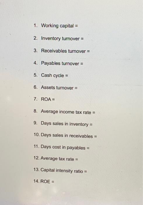 please complete 1. Working capital = 2. Inventory turnover = 3. Receivables
