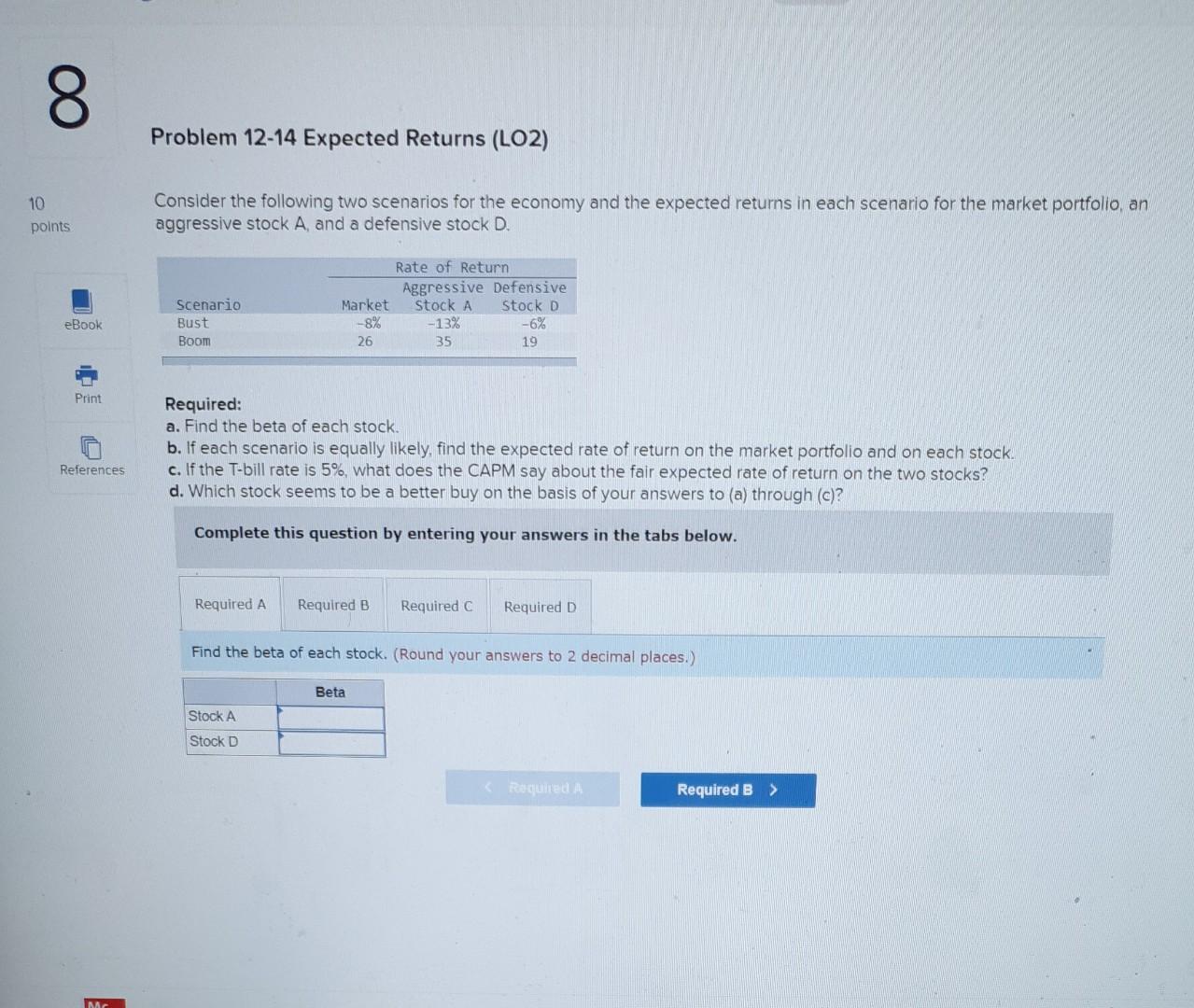 8 Problem 12-14 Expected Returns (LO2) 10 points Consider the following
