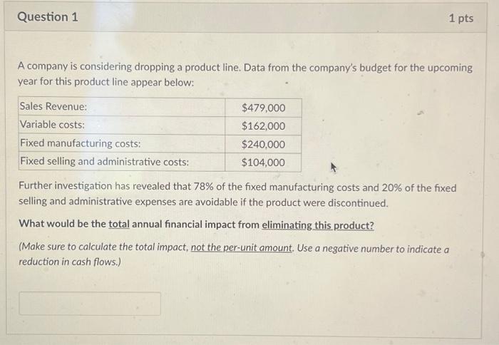  A company is considering dropping a product line. Data from the