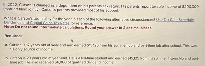  In 2022, Carson is claimed as a dependent on his parents'