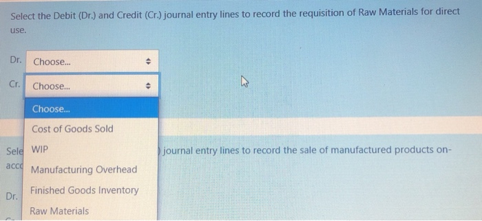 Payable Cr. Accounts Receivable RM Inventory Select the Debit (Dr.) and Credit