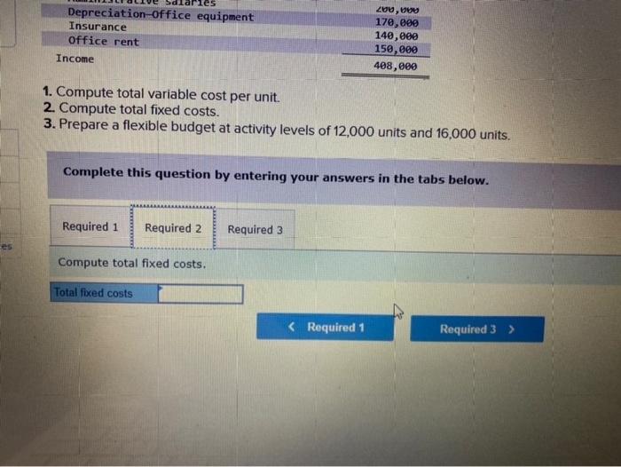 total variable cost per unit. 2. Compute total fixed costs. 3. Prepare