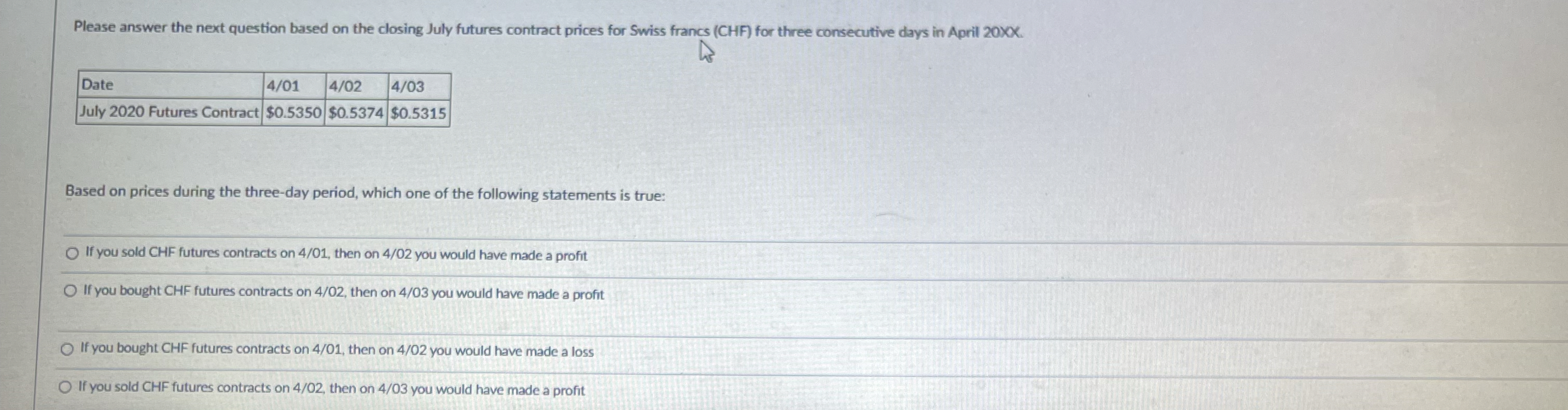  Please answer the next question based on the closing July futures