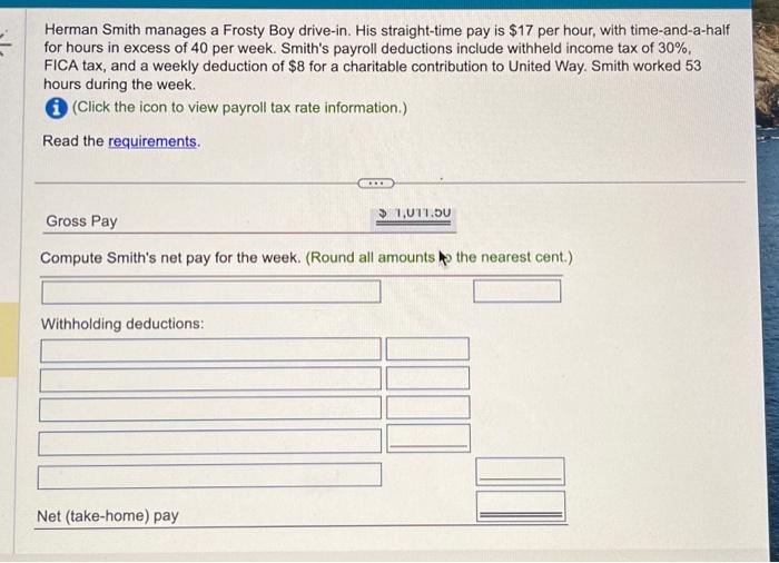  Herman Smith manages a Frosty Boy drive-in. His straight-time pay is