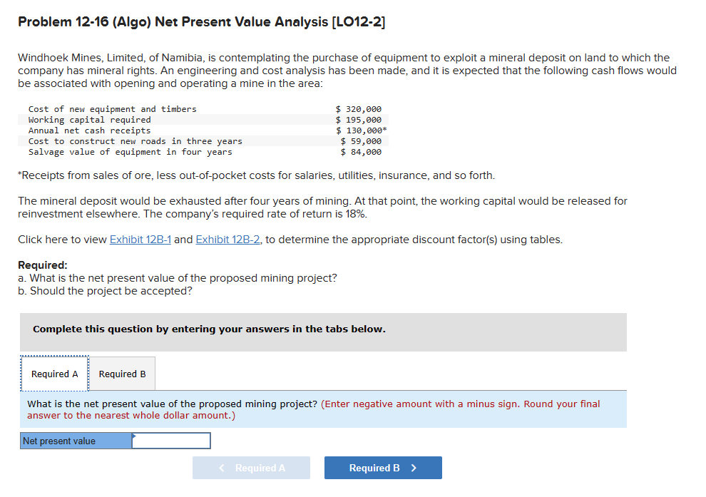  Problem 12-16(Algo) Net Present Value Analysis [L012-2] Windhoek Mines, Limited, of