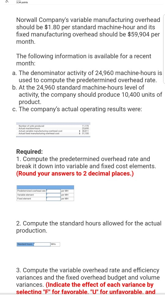 3.34 points Norwall Company's variable manufacturing overhead should be $1.80 per