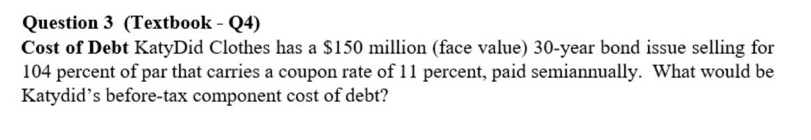  Step by step calculation and explanation Question 3 (Textbook-Q4) Cost of