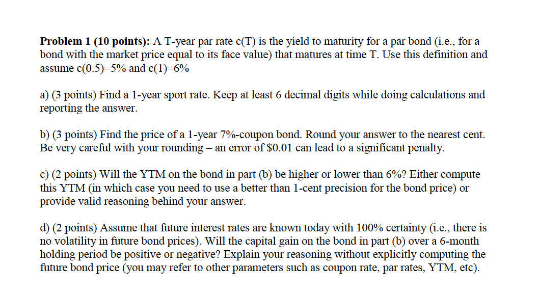 . Problem 1 (10 points): A T-year par rate c(T) is the
