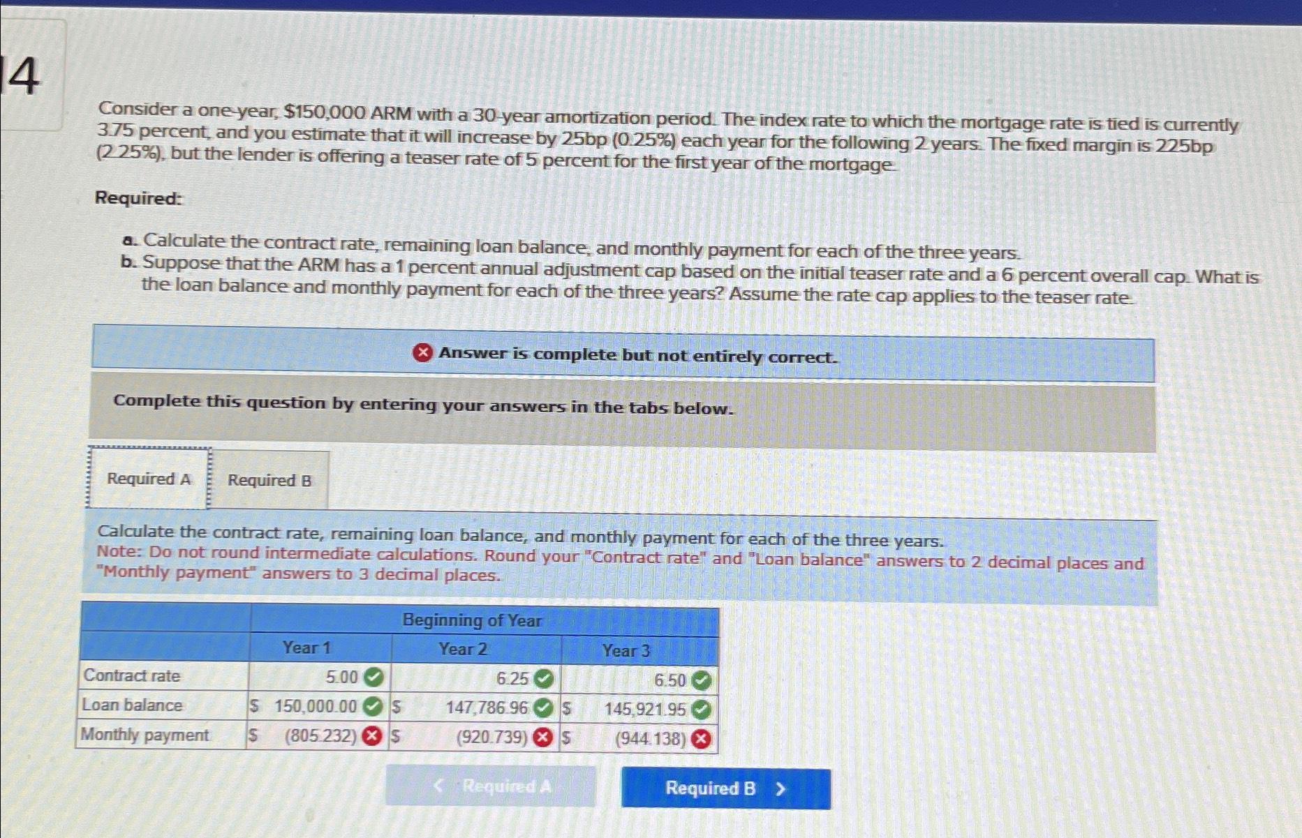  Consider a one year, $150,000 ARM with a 30 year amortization