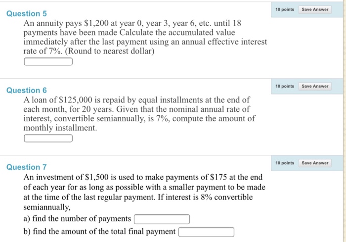  10 points Save Answer Question 5 An annuity pays $1,200 at