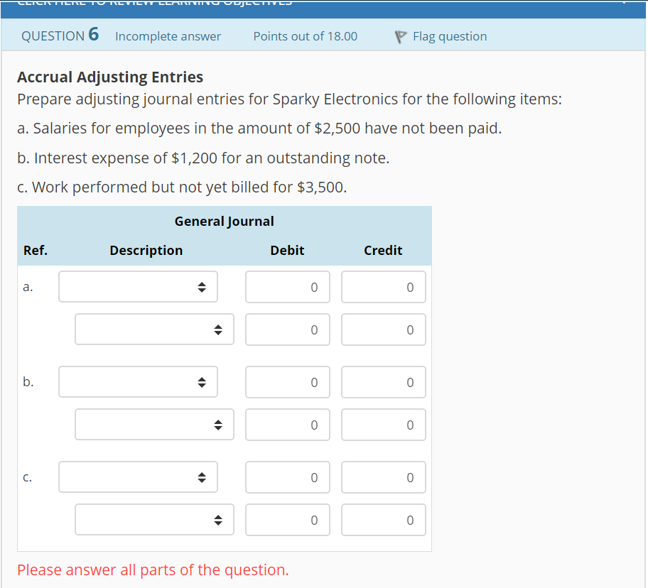 QUESTION 6 Incomplete answer Points out of 18.00 PFlag question Accrual Adjusting