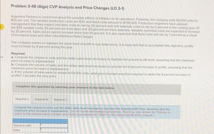  Problem 3-48 (Algo) CVP Analysis and Price Changes (LO 3-1) Argentina