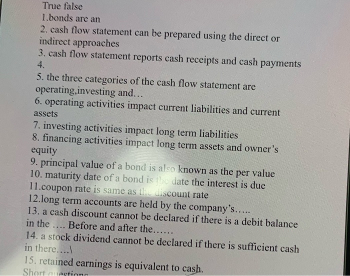  True false 1.bonds are an 2. cash flow statement can be
