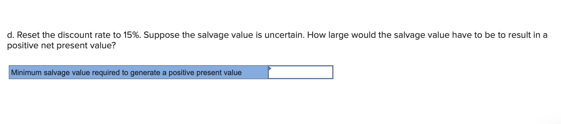 Change the data area of your worksheet to match the following: Use