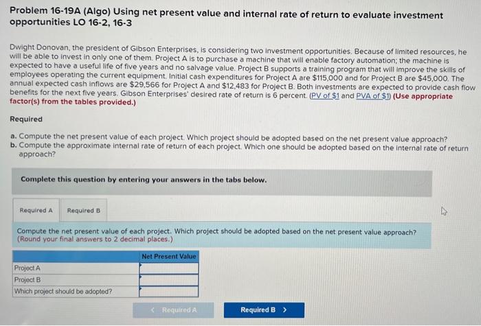  Problem 16-19A (Algo) Using net present value and internal rate of