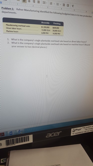  Problem 1: Rafner Manufacturing identified the following budgeted data in its