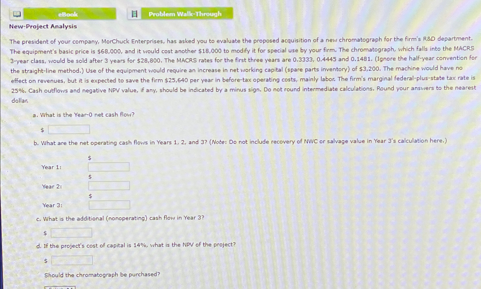  encrik Problem Walk-Through New-Project Analysis The president of your company, MorChuck
