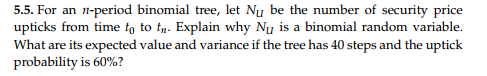  5.5. For an n-period binomial tree, let Nu be the number