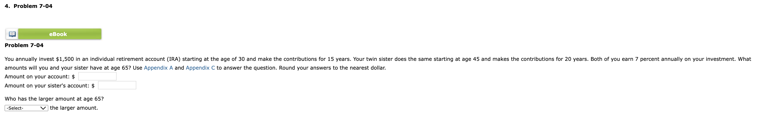  Problem 7-04 Problem 7-04 amounts will you and your sister have